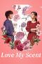 Nonton Film Love My Scent (2023) Bioskop21 Nonton Film Love My Scent (2023) Bioskop21