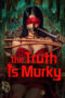 Nonton Film The Truth is Murky (2025) Bioskop21 Nonton Film The Truth is Murky (2025) Bioskop21