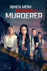 Nonton Film When Mom Becomes a Murderer (2024) Bioskop21