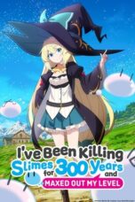 Nonton Film I’ve Been Killing Slimes for 300 Years and Maxed Out My Level (2021) Bioskop21