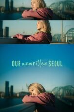 Nonton Film Our Unwritten Seoul (2025) Bioskop21