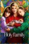 Nonton Film Holy Family (2022) Bioskop21