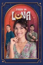Nonton Film This Is Luna (2022) Bioskop21